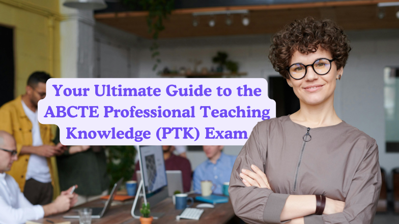 ABCTE Professional Teaching Knowledge PTK Exam